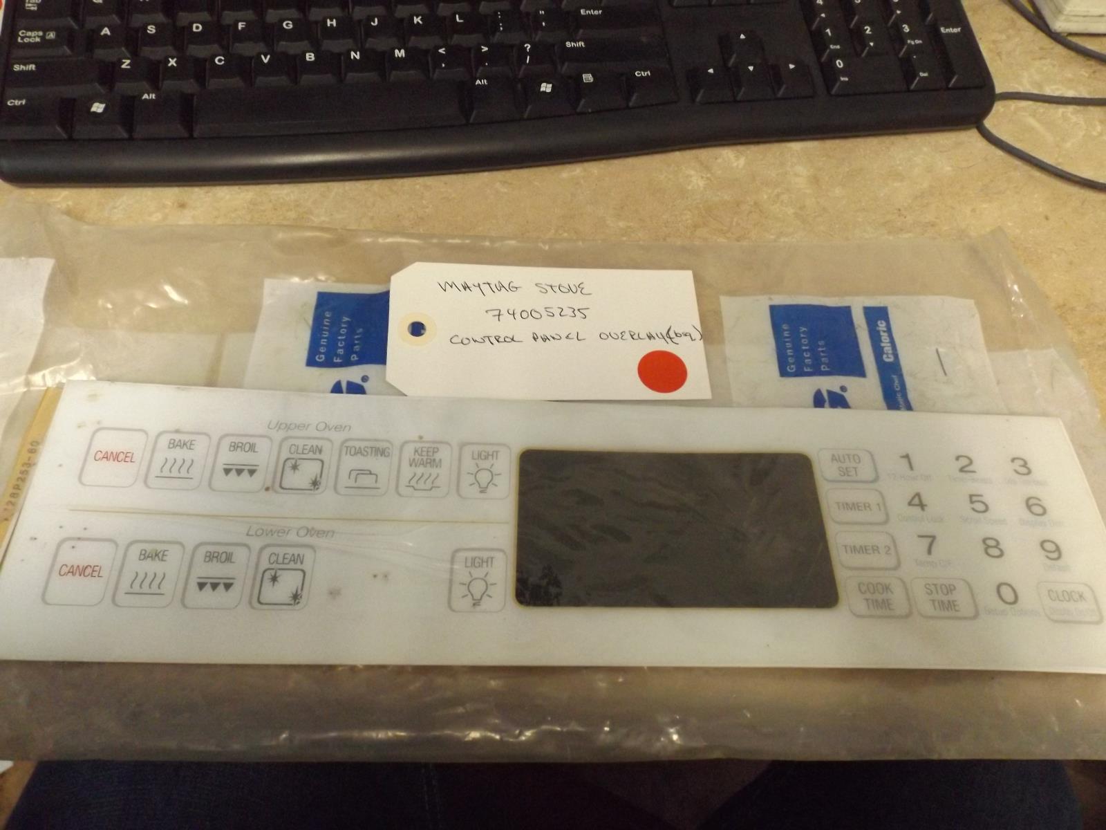 MAYTAG STOVE 74005235 CONTROL PANEL OVERLAY (NEW) MAYTAG STOVE 74005235 CONTROL PANEL OVERLAY (NEW)